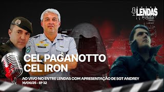 CEL IRON & CEL PAGANOTTO #32 - Entre Lendas Podcast Policial