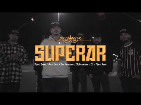 SUPERAR - Mano Tarja | Jota Cruz | Tom Calvário | JN Sonhador | JJ | Mano Reco
