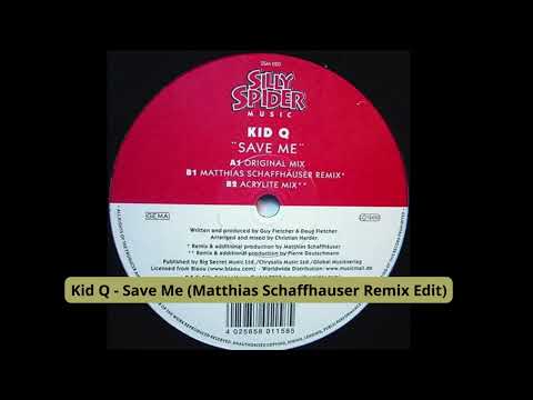 Kid Q - Save Me (Matthias Schaffhäuser Remix Edit)