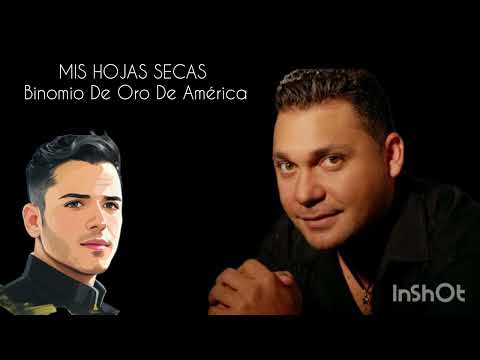 Mis Hojas Secas - Binomio De Oro De América HQ