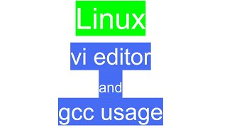 vi editor, and gcc usage, for hello world program in C