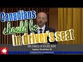 It's time to put Canadians back in the driver's seat. Let's bring home control over our lives