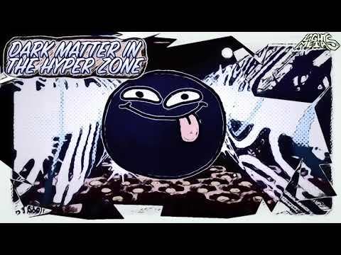 “Dark Matter in the Hyper Zone” Remix by Light MetaS Anti-Nightcore
