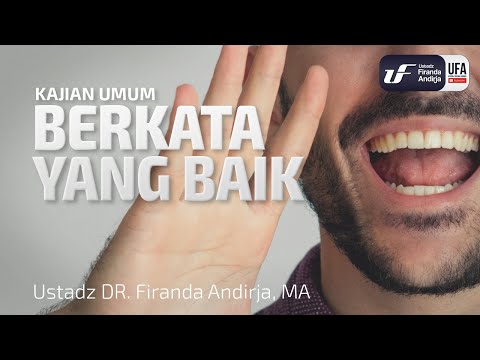 Berkata Yang Baik – Ustadz Dr. Firanda Andirja, M.A. Berkata Yang Baik – Ustadz Dr. Firanda Andirja, M.A.