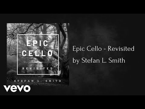 Stefan L. Smith - Epic Cello - Revisited (AUDIO)
