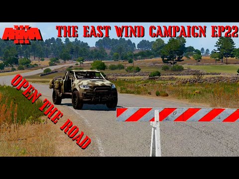 OPEN THE ROAD - THE EAST WIND Campaign EP 22 - REALISTIC ARMA 3 STORY CAMPAIGN SHOWCASE