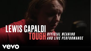 Lewis Capaldi - &quot;Tough&quot; Live Performance &amp; Meaning | Vevo