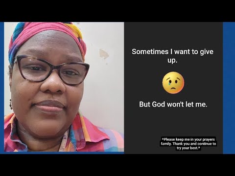 Sometimes I want to give up, but God won't let Me || Need to get some things off my chest