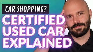 What is a certified car Should I buy a Certified Used Car - Certified Pre Owned (CPO) explained