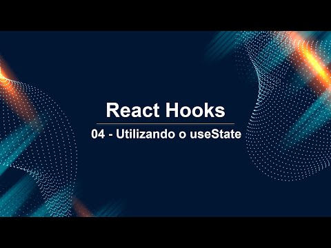 React Hooks 04 - Utilizando o useState