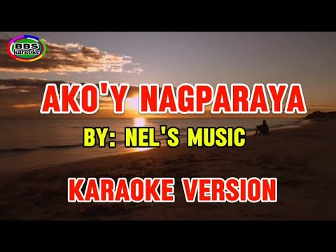 Ako'y Nagparaya/Nel's Music/Karaoke Version 