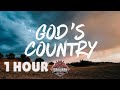 [ 1 HOUR ] Blake Shelton - God's Country (Lyrics)
