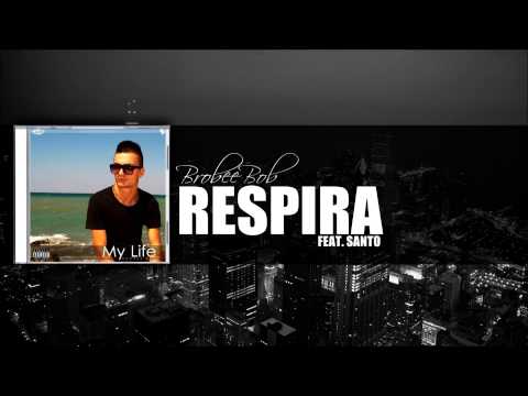 10. Brobee Bob - Respira (feat. Santo)