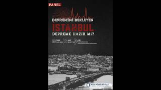 Panel: Depremini Bekleyen İstanbul Depreme Hazır mı?