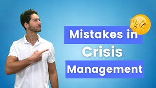 Most Common Mistakes in a Crisis Management- Tips to Avoid