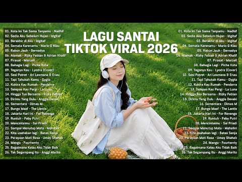 Lagu Santai Viral Tiktok 2026 — Lagu Pop Indonesia Terbaru 2026 | Top Hits Indonesia 2026