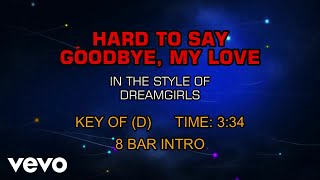 Dreamgirls - Hard To Say Goodbye, My Love (Karaoke)