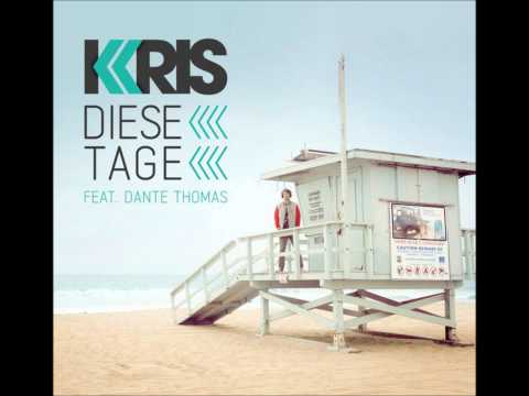 Kris-Diese Tage (ft. Dante Thomas)
