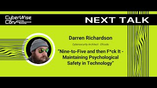 Darren Richardson: Nine-to-Five and then F*ck It - Maintaining Psychological Safety in Technology