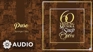 Sponge Cola - Puso (Audio) 🎵 | 60 Taon Ng Musika At Soap Opera