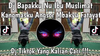 Download lagu DJ BAPAKKU NU IBU MUSLIMAT KANGMASKU ANGSOR MBAKYU FATAYAT  SLOW TIKTOK TERBARU YANG KALIAN CARI 🔥 mp3