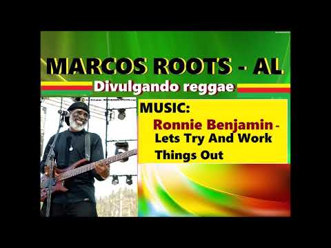 DIVULGANDO: Ronnie Benjamin -  Lets Try And Work Things Out / MARCOS ROOTS - AL