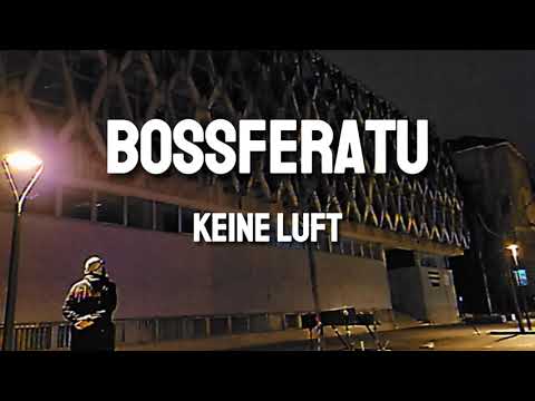 Bossferatu - Keine Luft (lyric)