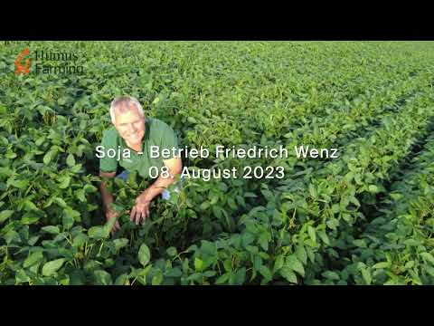 Teil 5 - Regenerative Landwirtschaft Friedrich Wenz HumusFarming- Soja  - 08.- 22. August 2023