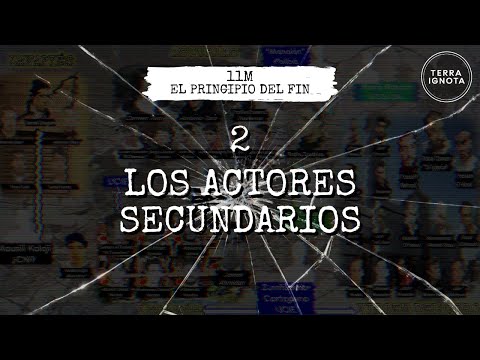 11M: el principio del fin. #2 - Los actores secundarios