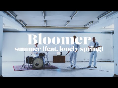 Bloomer - summer feat. Lonely Spring (official video)
