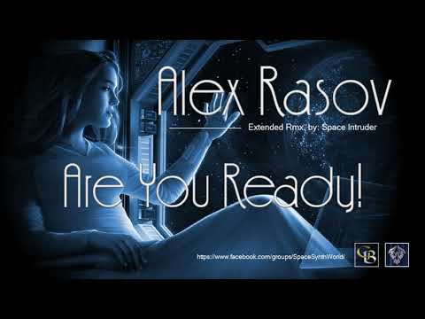 ✯ Alex Rasov - Are You Ready! ( Extended Rmx. by: Space Intruder ) edit.2k18