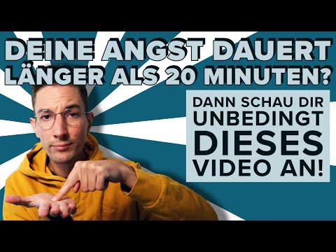 Deine Angst dauert länger als 20 Minuten? Dann schau dir unbedingt dieses Video an!