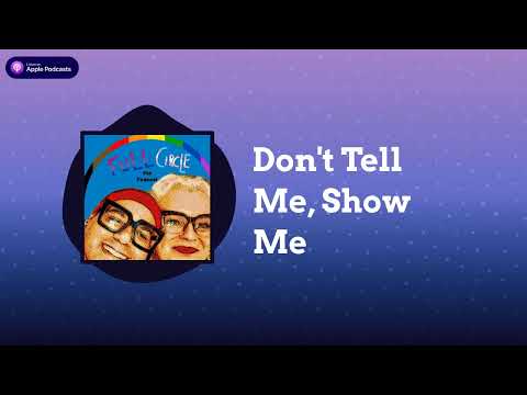 Full Circle (The Podcast) - with Charles Tyson, Jr. & Martha Madrigal - Don't Tell Me, Show Me