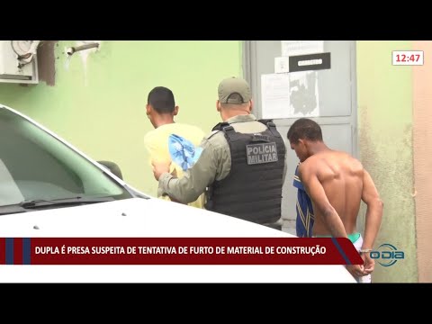 Dupla é presa suspeita de tentativa de furto de material de construção 23 04 2021