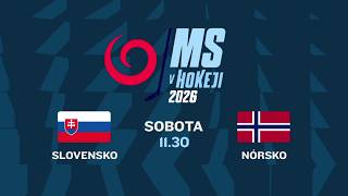 2026 IIHF Majstrovstvá sveta: Slovensko - Nórsko (16.5.2026 o 11:30 na JOJke)