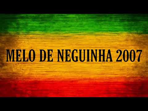 Melo de Neguinha 2007 ( Limpo )
