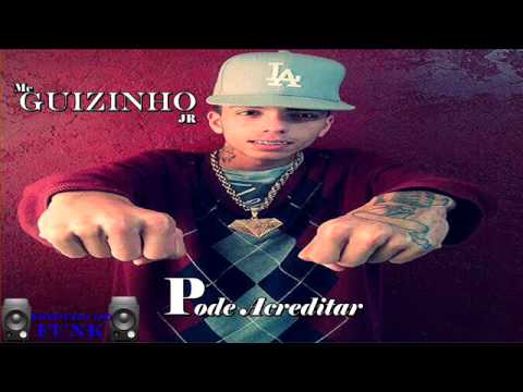 Mc Guizinho JR - Pode Acreditar ( Dj Luckas)