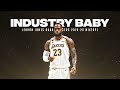Lebron James Mix ​Industry Baby Ft Jack Harlow