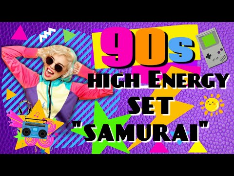 HIGH ENERGY  90's SESSION ¨SAMURAI¨ 😁😁😁