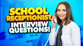 SCHOOL RECEPTIONIST Interview Questions & Answers! (School, College + University Receptionist Jobs)