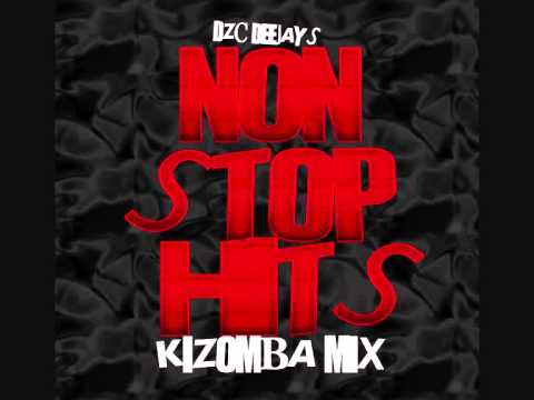 NON STOP  HITS KIZOMBA MIX NEW BY DZC DEEJAYS