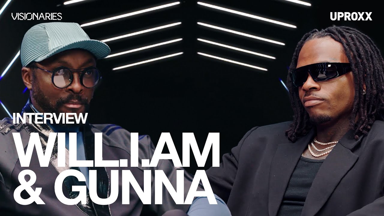 will.i.am & Gunna Talk New Music, Creative Process & Making Hits | VISIONARIES Interview