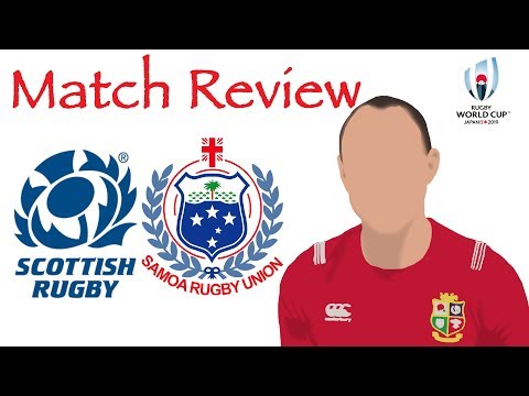 SCOTLAND v SAMOA | Review | Rugby World Cup 2019
