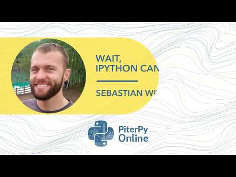 Sebastian Witowski — Wait, IPython can do that?!