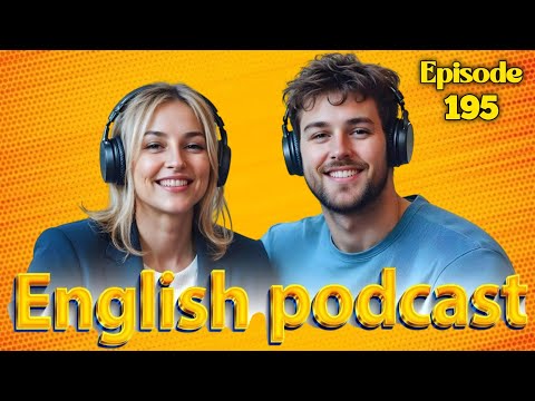 Learn English Quickly With Podcast | Podcast For Intermediate | English Podcast | Episode 195
