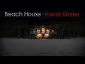 3 Creepy TRUE Beach House Horror Stories