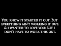 Ain't Working Out - Snow Tha Product w/ Lyrics ...