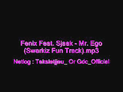 Fenix Feat. Sjaak - Mr. Ego (Swarkiz Fun Track).mp3.wmv