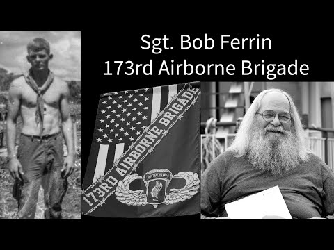 Battle of Dak To - Hill 875 - Bob Ferrin - 173rd Airborne Full Interview