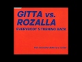 Gitta vs. Rozalla - Everybody's Turning Back (Extended)